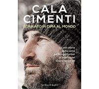 Sdraiato in cima al mondo. La mia storia dalla vetta del Nanga Parbat all'inferno del Gasherbrum VII