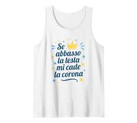 Se Abbasso la Testa Mi Cade la Corona Canotta