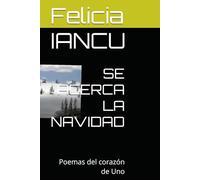 SE ACERCA LA NAVIDAD: Poemas del corazón de Uno