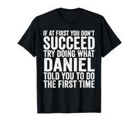 Se all'inizio Non riesci Prova a Fare Quello Che Daniel Ti ha Detto Maglietta