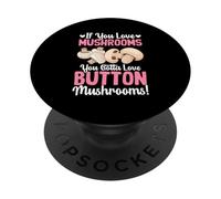 Se ami i funghi devi amare i funghi PopSockets PopGrip Adesivo