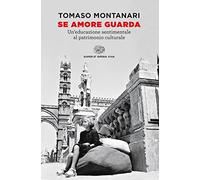 Se amore guarda. Un’educazione sentimentale al patrimonio culturale