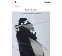 Se anche questo è amore. Nuova ediz.