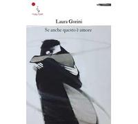 Se anche questo è amore. Nuova ediz.
