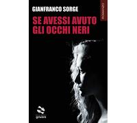 Se avessi avuto gli occhi neri