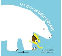 Se avessi un orso polare. Ediz. a colori - Dawnay Gabby