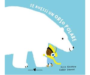 Se avessi un orso polare. Ediz. a colori - Dawnay Gabby