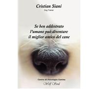Se ben addestrato l'umano può diventare il miglior amico del cane [Paperback] [A