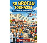 Se Brotzu Tornasse: Che direbbe del suo ospedale oggi?