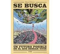 Se busca un futuro posible en el que desear vivir: Lecturas instantáneas para tiempos de premura y zozobra