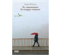 Se camminare fa troppo rumore