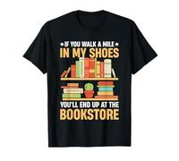 Se cammini un miglio nelle mie scarpe finirai al Bookstor Maglietta