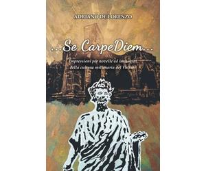 …Se CarpeDiem…: Impressioni per novelle ed immagini della cultura millenaria del Vulture