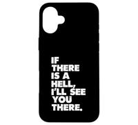 Se c'è un inferno, ci vediamo lì Custodia per iPhone 16 Plus