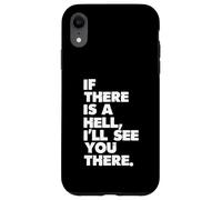 Se c'è un inferno, ci vediamo lì Custodia per iPhone XR