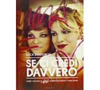 Se ci credi davvero. Come i ragazzi di «Amici» hanno realizzato i loro sogni. Con poster