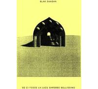 Se Ci Fosse La Luce Sarebbe Bellissi (1 CD Audio) - Blak Saagan (Audio Cd)