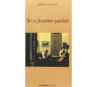 Se ci fossimo parlati