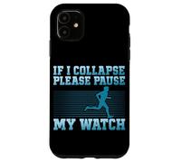 Se collasso prego metti in pausa l'orologio che corre o fa jogging Custodia per iPhone 11