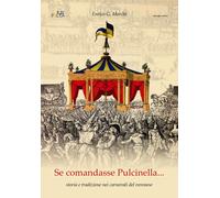 Se comandasse Pulcinella. Storia e tradizione nei carnevali del v