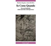 Se come quando. Percorsi biografici nella maternità contemporanea