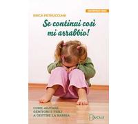 Se continui così mi arrabbio! Come aiutare genitori e figli a gestire la rabbia