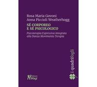 Sé corporeo e sé psicologico. Psicoterapia espressiva integrata alla danza movimento terapia