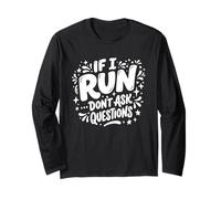Se corro Non Fare Domande Maglia a Manica