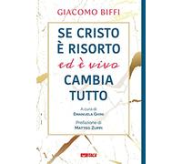 Se Cristo è risorto ed è vivo cambia tutto