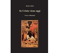 Se Cristo viene oggi: Versi e riflessioni