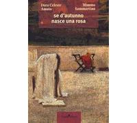 Se d'autunno nasce una rosa...