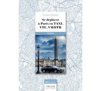 Se déplacer à Paris en TAXI, VTC, VMDTR