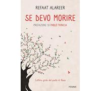 Se devo morire. L'ultimo grido del poeta di Gaza