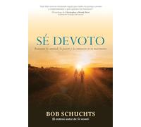 Sé Devoto: Restaurar La Amistad, La Pasión Y La Comunión En Tu Matrimonio