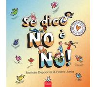 Se dico no è no Ediz. a colori - Depoorter Nathalie