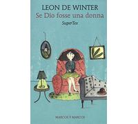 Libri De Winter Leon - Se Dio Fosse Una Donna. Supertex