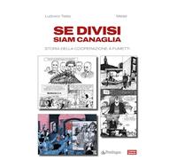 Se Divisi Siam Canaglia. Storia Della Cooperazione A Fumetti - - 2024