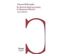 Se dovessi darti un nome, ti chiamerei libertà