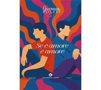 Se è amore è amore. L'omosessualità raccontata dai ragazzi, ai ragazzi