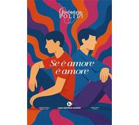 Se è amore è amore. L'omosessualità raccontata dai ragazzi, ai ragazzi