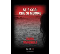 Se è così che si muore - [Bacchilega Editore]
