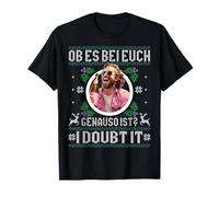 Se è esattamente con Te? I Doubt IT X Xmas Christmas Meme Maglietta