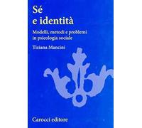 Sé e identità. Modelli, metodi e problemi in psicologia sociale