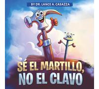 Sé El Martillo, No El Clavo
