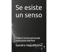 Se esiste un senso: Etidea Crescita personale evoluzione interiore: 5