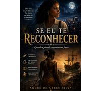 Se Eu Te Reconhecer: Quando o passado encontra uma fresta.