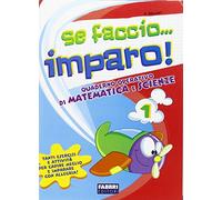 Se faccio... imparo. Matematica-Scienze. Per la 1ª classe elementare