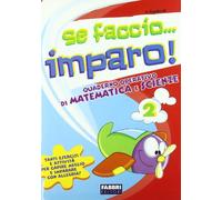 Se faccio... imparo. Matematica-Scienze. Per la 2 lementare