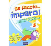 Se faccio... imparo. Storia-Geografia. Per la 5ª classe elementare