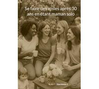 Se faire des amies après 30 ans en étant maman solo
